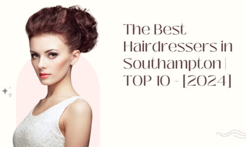 The Best Hairdressers in Southampton | TOP 10 - [2024]