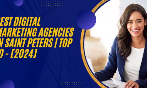Best Digital Marketing Agencies in Saint Peters | TOP 10 – [2024]
