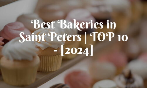 Best Bakeries in Saint Peters | TOP 10 – [2024]