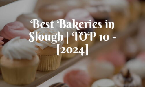 Best Bakeries in Slough | TOP 10 - [2024]