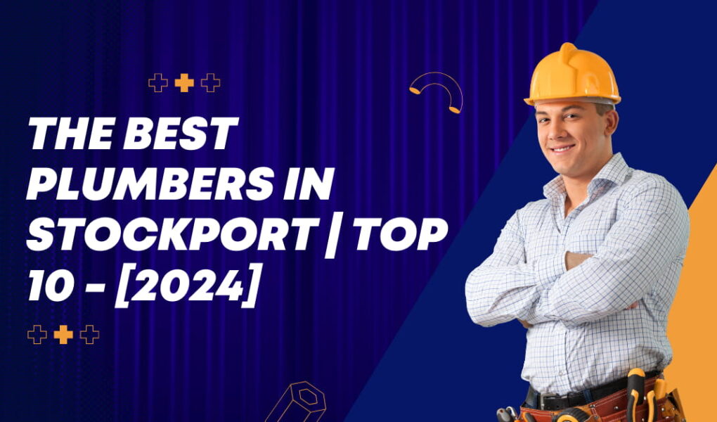 The Best Plumbers in Stockport | TOP 10 - [2024]