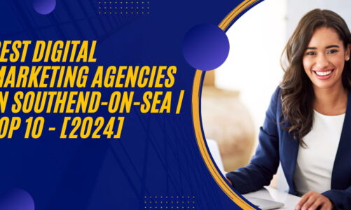 Best Digital Marketing Agencies in Southend-on-Sea | TOP 10 - [2024]