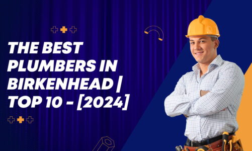 The Best Plumbers in Birkenhead | TOP 10 – [2024]
