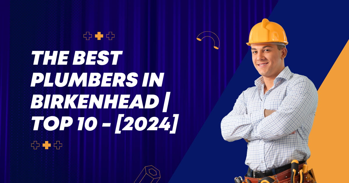 The Best Plumbers in Birkenhead | TOP 10 - [2024]