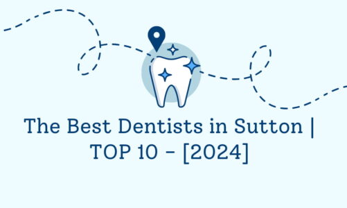 The Best Dentists in Sutton | TOP 10 – [2024]