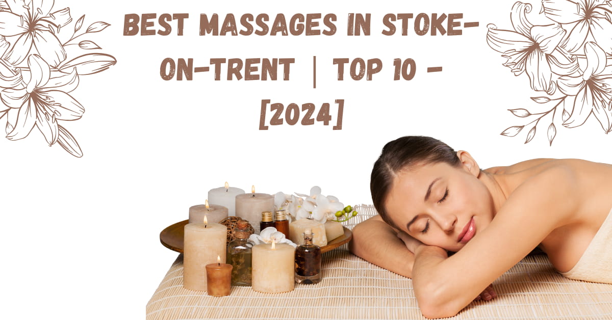 Best Massages in Stoke-on-Trent | TOP 10 - [2024]
