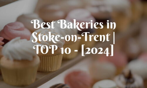 Best Bakeries in Stoke-on-Trent | TOP 10 – [2024]