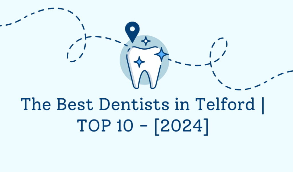 The Best Dentists in Telford | TOP 10 - [2024]