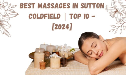 Best Massages in Sutton Coldfield | TOP 10 – [2024]