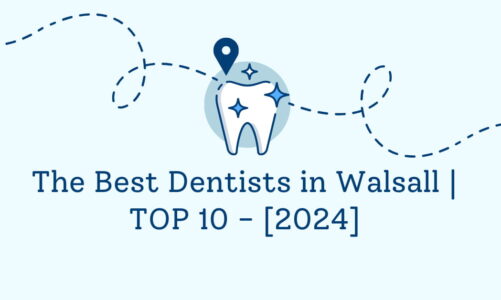 The Best Dentists in Walsall | TOP 10 – [2024]