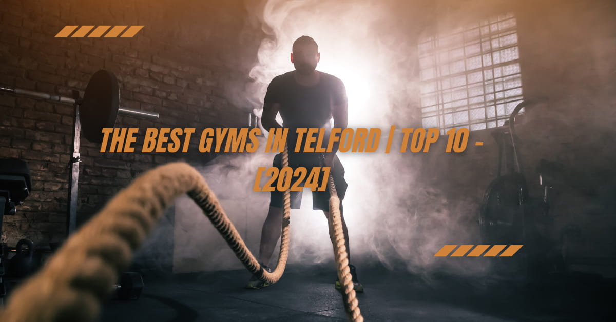 The Best Gyms in Telford | TOP 10 - [2024]