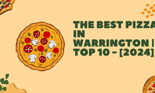 The Best Pizza in Warrington | TOP 10 - [2024]