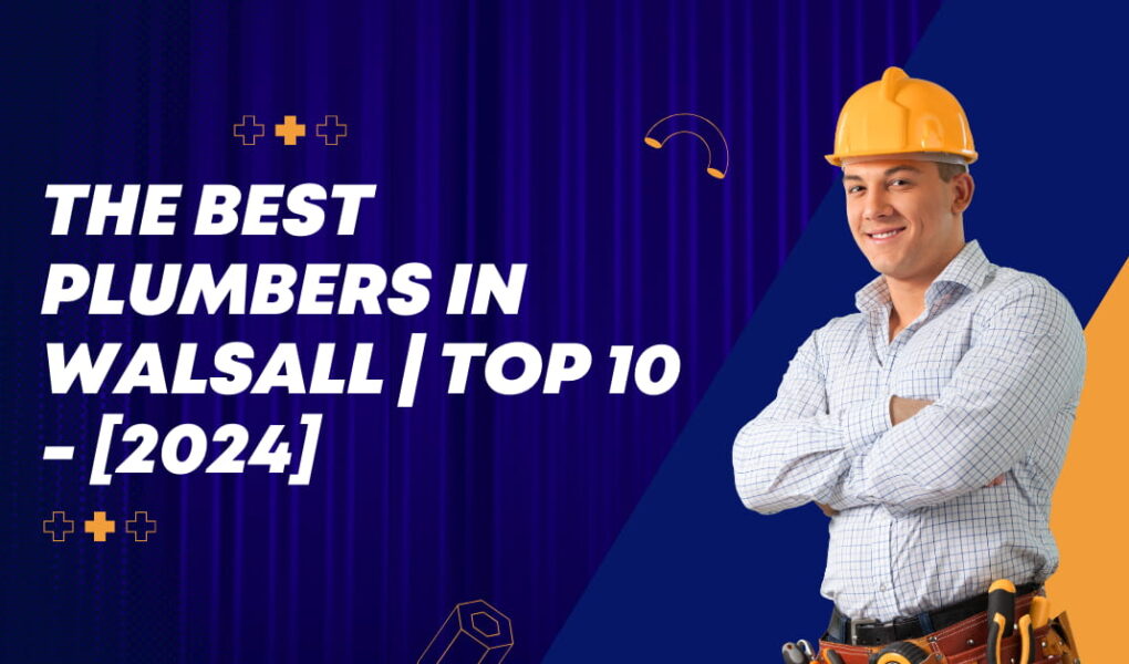 The Best Plumbers in Walsall | TOP 10 - [2024]