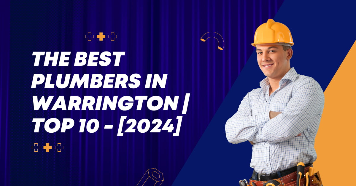 The Best Plumbers in Warrington | TOP 10 - [2024]