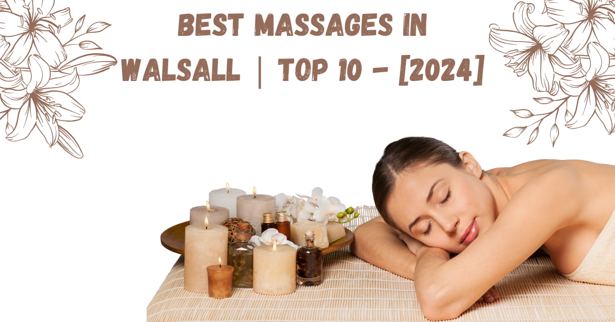 Best Massages in Walsall | TOP 10 - [2024]