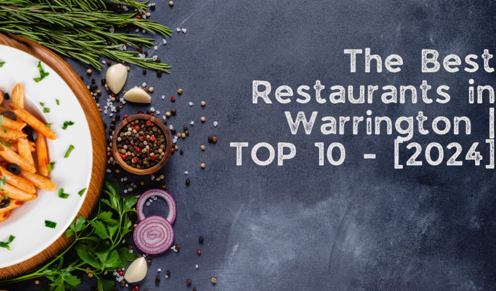 The Best Restaurants in Warrington | TOP 10 - [2024]