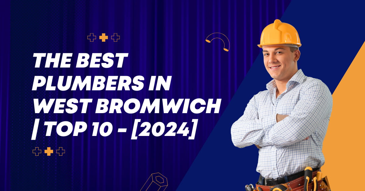 The Best Plumbers in West Bromwich | TOP 10 - [2024]