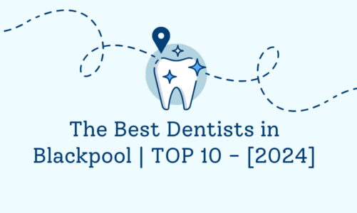 The Best Dentists in Blackpool | TOP 10 – [2024]