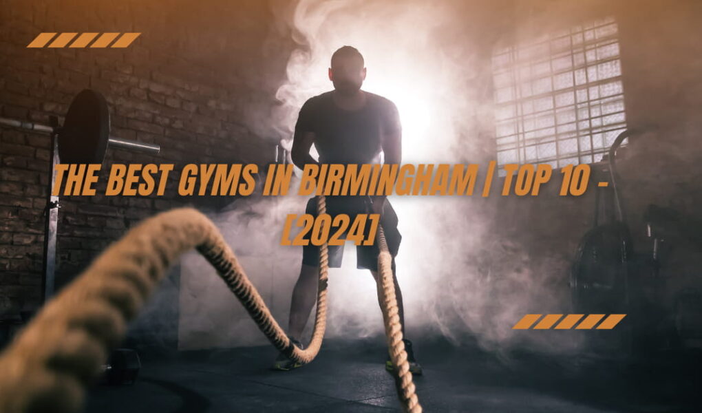 The Best Gyms in Birmingham | TOP 10 - [2024]