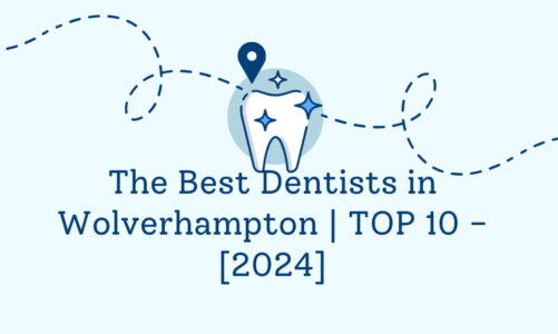 The Best Dentists in Wolverhampton | TOP 10 - [2024]