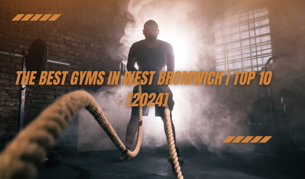 The Best Gyms in West Bromwich | TOP 10 - [2024]