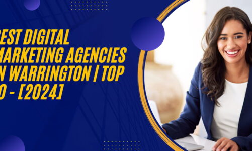 Best Digital Marketing Agencies in Warrington | TOP 10 - [2024]