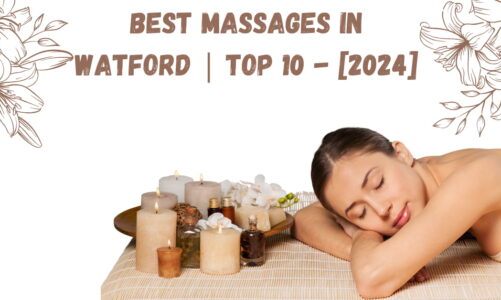 Best Massages in Watford | TOP 10 - [2024]