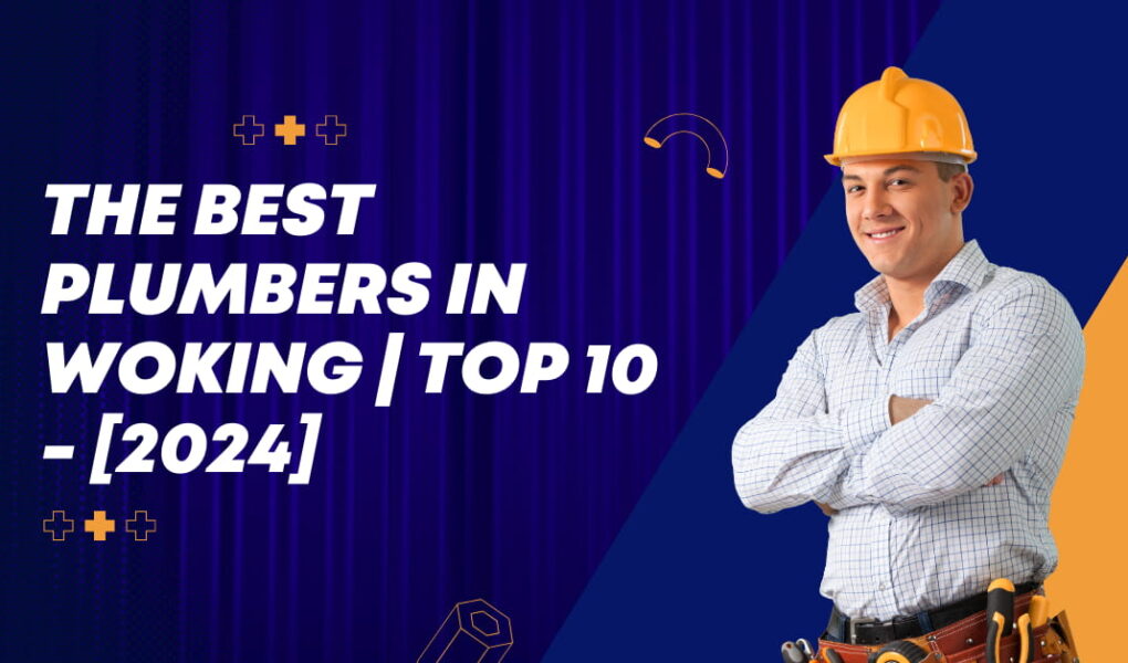 The Best Plumbers in Woking | TOP 10 - [2024]