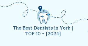 The Best Dentists in York | TOP 10 - [2024]