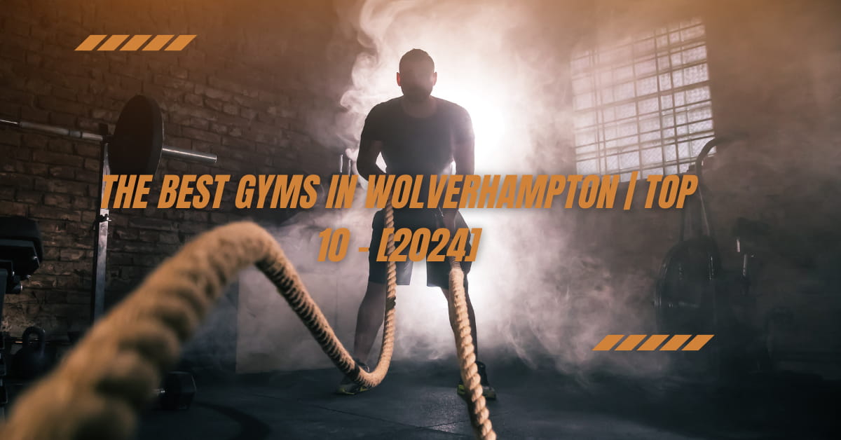 The Best Gyms in Wolverhampton | TOP 10 - [2024]