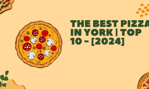 The Best Pizza in York | TOP 10 – [2024]