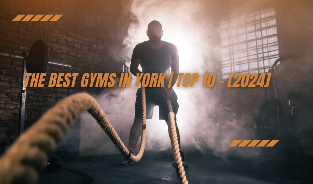 The Best Gyms in York | TOP 10 - [2024]